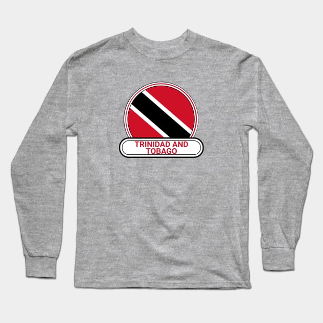 Trinidad and Tobago Country Badge - Trinidad and Tobago Flag Long Sleeve T-Shirt by Yesteeyear